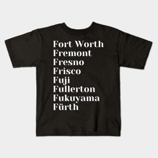 Places starting with the letter, F, Mug, Mask, Pin Kids T-Shirt